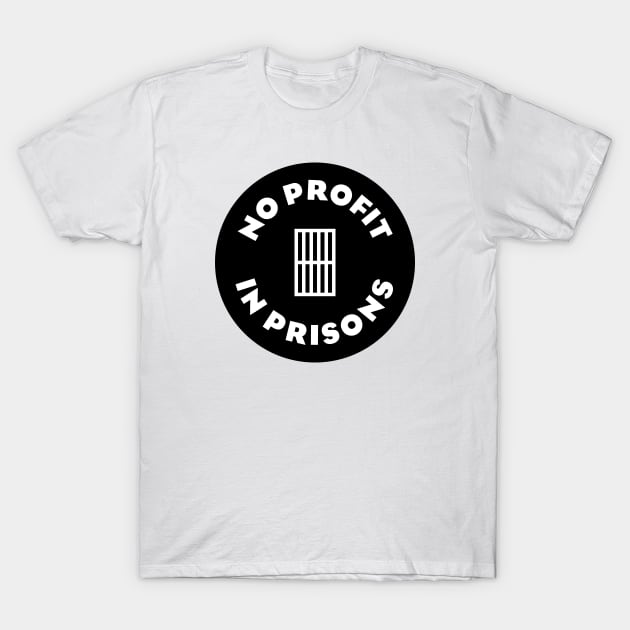 No Profit In Prisons T-Shirt by Football from the Left